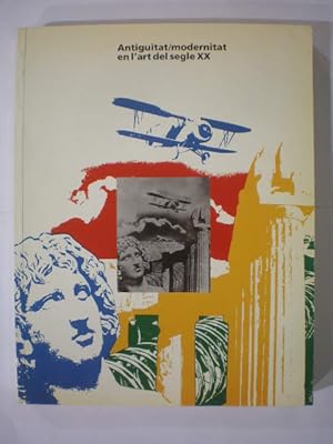 Imagen del vendedor de Antiguitat/modernitat en l'art del segle XX. 13 desembre 1990-10 febrer 1991 a la venta por Librera Antonio Azorn