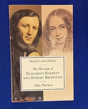 Seller image for Dared and Done : The Marriage of Elizabeth Barrett and Robert Browning. for sale by Wykeham Books