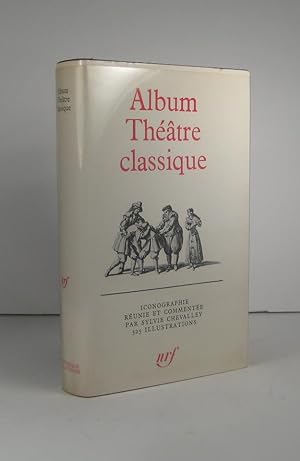 Album Théâtre classique. La vie théâtrale sous Louis XIII (13) et Louis XIV (14)