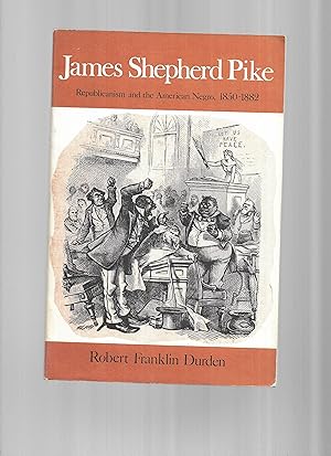 Seller image for JAMES SHEPHERD PIKE: Republicanism And The American Negro, 1850~1882. for sale by Chris Fessler, Bookseller