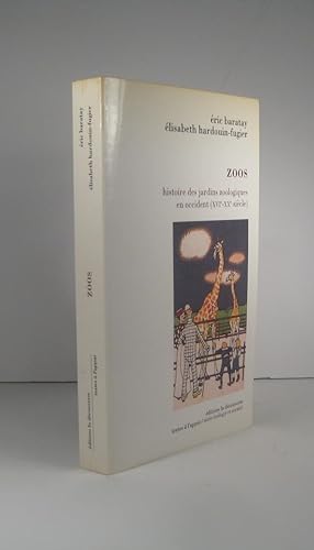 Seller image for Zoos. Histoire des jardins zoologiques en Occident XVIe-XXe (16e-20e) sicles for sale by Librairie Bonheur d'occasion (LILA / ILAB)