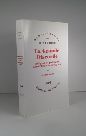 Image du vendeur pour La Grande Discorde. Religion et politique dans l'Islam des origines mis en vente par Librairie Bonheur d'occasion (LILA / ILAB)