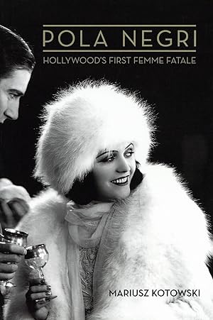 Pola Negri: Hollywood's First Femme Fatale Screen Classics