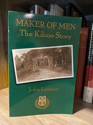 MAKER OF MEN THE KILCOO STORY