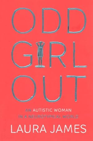 Immagine del venditore per Odd Girl Out : An Autistic Woman in a Neurotypical World venduto da GreatBookPrices