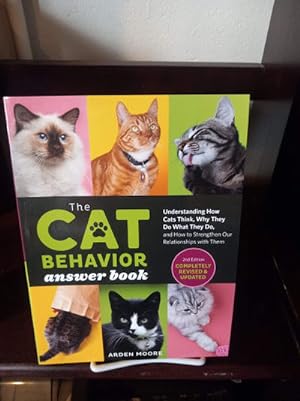 Cat Behavior Answer Book : Understanding How Cats Think, Why They Do What They Do, and How to Str...