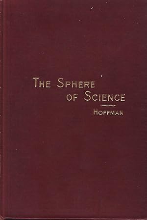 THE SPHERE OF SCIENCE: A STUDY OF THE NATURE AND METHOD OF SCIENTIFIC INVESTIGATION