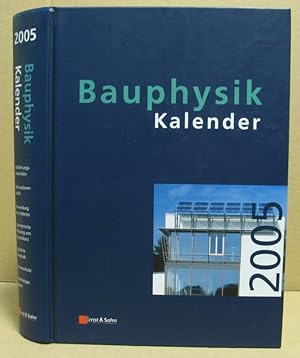 Bauphysik-Kalender 2005. Schwerpunkt: Nachhaltiges Bauen.