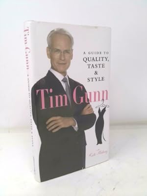 Bild des Verkufers fr Tim Gunn: A Guide to Quality, Taste & Style zum Verkauf von ThriftBooksVintage