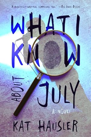 Seller image for What I Know About July for sale by GreatBookPricesUK