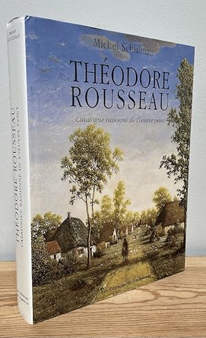 Imagen del vendedor de Theodore Rousseau: 1812-1867: Catalogue Raisonne de L'Oeuvre Peint a la venta por Chaparral Books