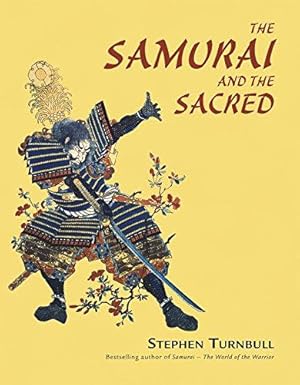 Seller image for The Samurai and the Sacred: The Path of the Warrior for sale by WeBuyBooks