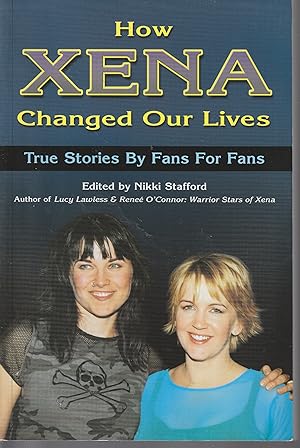 Image du vendeur pour How Xena Changed Our Lives: True Stories By Fans for Fans mis en vente par fourleafclover books