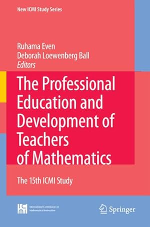 Bild des Verk�ufers f�r The Professional Education and Development of Teachers of Mathematics: The 15th ICMI Study zum Verkauf von BuchWeltWeit Ludwig Meier e.K.