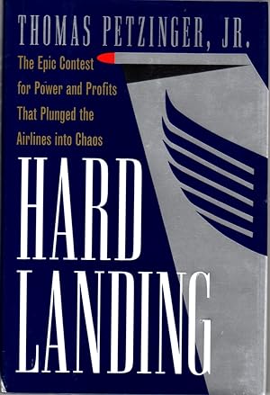 Hard Landing: The Epic Contest for Power and Profits That Plunged the Airlines Into Chaos