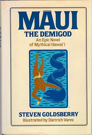 Imagen del vendedor de Maui: The Demigod: An Epic Novel of Mythical Hawai'i a la venta por Clausen Books, RMABA