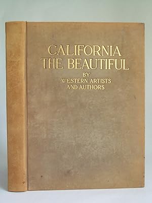 Imagen del vendedor de California the Beautiful: Camera Studies by California Artists with Selections in Prose and Verse from Western Writers a la venta por Bookworks [MWABA, IOBA]