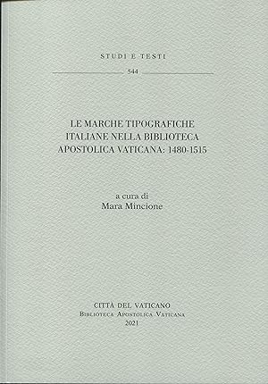 Imagen del vendedor de Le marche tipografiche italiane nella Biblioteca Apostolica Vaticana: 1480-1515 a la venta por Libreria Studio Bosazzi