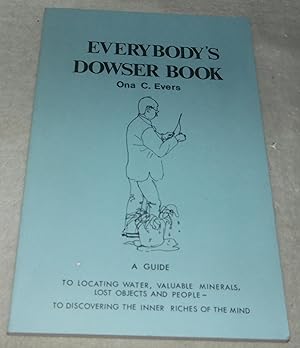 Immagine del venditore per Everybody's Dowser Book venduto da Pheonix Books and Collectibles