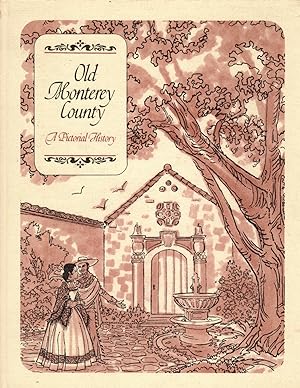 Bild des Verkufers fr Old Monterey County: A Pictorial History [California] zum Verkauf von Clausen Books, RMABA
