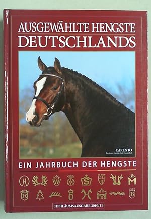 Ausgewählte Hengste Deutschlands 2010 / 2011. Ein Jahrbuch der Hengste.
