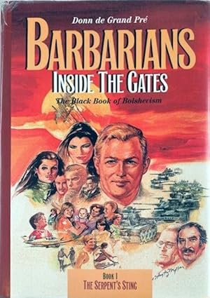 Seller image for BARBARIANS INSIDE THE GATES. THE BLACK BOOK OF BOLSHEVISM. BOOK 1 THE SERPENT'S STING for sale by Monkeyflower Books