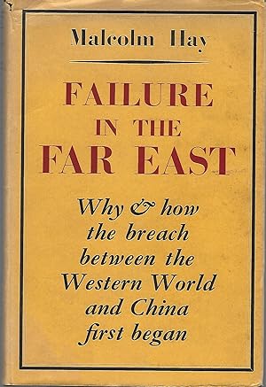 Failure in the Far East Why & How the Breach Between the Western World and China First Began