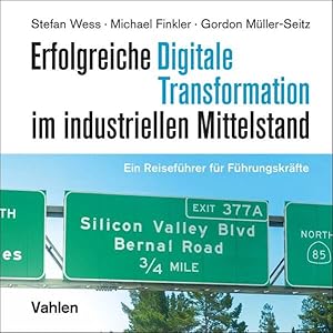 Seller image for Erfolgreiche Digitale Transformation im industriellen Mittelstand: Ein Reisefhrer fr Fhrungskrfte for sale by Studibuch