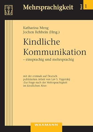 Bild des Verkufers fr Kindliche Kommunikation ? einsprachig und mehrsprachig: mit einer erstmals auf Deutsch publizierten Arbeit von Lev S. Vygotskij ?Zur Frage nach der Mehrsprachigkeit im kindlichen Alter? zum Verkauf von Studibuch