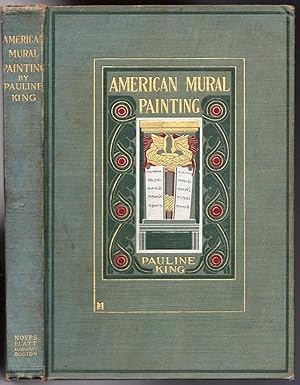 American Mural Painting, A Study of the Important Decorations by Distinguished Artists in the Uni...