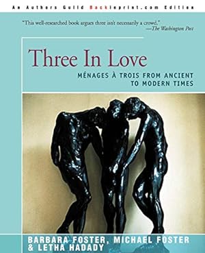 Seller image for Three In Love: Mnages Trois from Ancient to Modern Times: Menages a Trois from Ancient to Modern Times for sale by WeBuyBooks