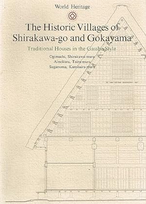 Seller image for THE HISTORIC VILLAGES OF SHIRAKAWA-GO AND GOKAYAMA. Traditional Houses in the Gassho Style. for sale by Sainsbury's Books Pty. Ltd.