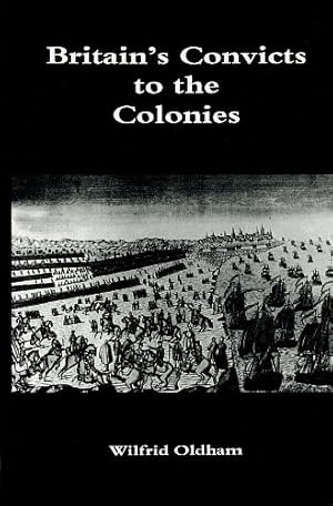 Seller image for BRITAIN'S CONVICTS TO THE COLONIES. for sale by Sainsbury's Books Pty. Ltd.