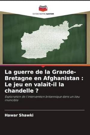 Seller image for La guerre de la Grande-Bretagne en Afghanistan : Le jeu en valait-il la chandelle ? for sale by BuchWeltWeit Ludwig Meier e.K.