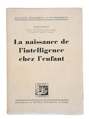 Bild des Verkufers fr La Naissance de l'intelligence chez l'enfant. 2me dition zum Verkauf von Librairie Douin