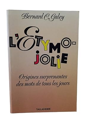 Bild des Verkufers fr L'tymo-jolie : origines surprenantes des mots de tous les jours zum Verkauf von Librairie Douin