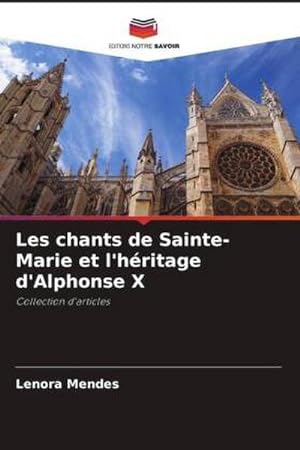 Bild des Verkufers fr Les chants de Sainte-Marie et l'hritage d'Alphonse X zum Verkauf von BuchWeltWeit Ludwig Meier e.K.