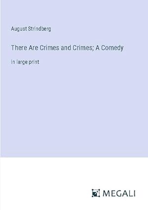 Imagen del vendedor de There Are Crimes and Crimes; A Comedy a la venta por BuchWeltWeit Ludwig Meier e.K.