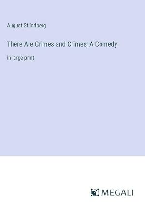 Imagen del vendedor de There Are Crimes and Crimes; A Comedy a la venta por BuchWeltWeit Ludwig Meier e.K.