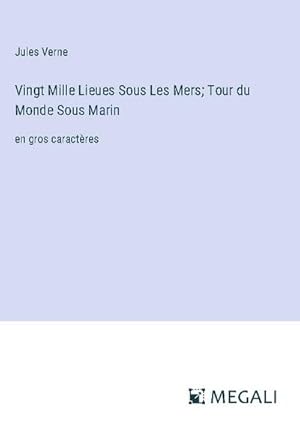 Image du vendeur pour Vingt Mille Lieues Sous Les Mers; Tour du Monde Sous Marin mis en vente par BuchWeltWeit Ludwig Meier e.K.