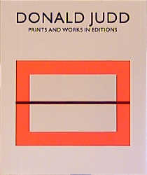 Image du vendeur pour Prints and works in editions : a catalogue raisonn [1951 - 1994] / Donald Judd. Ed. by Jrg Schellmann and Mariette Josephus Jitta mis en vente par Licus Media