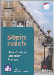 Steinreich - Natur-Stein im ländlichen Franken. Text in Leichter Sprache. Textvorlage: Eva-Maria ...