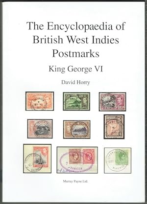 The Encyclopaedia Of British West Indies Postmarks: King George VI
