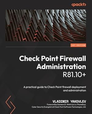 Seller image for Check Point Firewall Administration R81.10+: A practical guide to Check Point firewall deployment and administration (Paperback or Softback) for sale by BargainBookStores