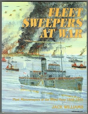 Fleet Sweepers At War: Fleet Minesweepers Of The Royal Navy 1939-1945