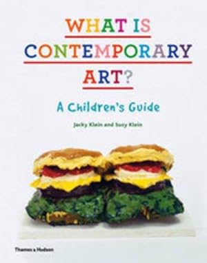 Seller image for What is Contemporary Art?: A Children's Guide for sale by WeBuyBooks