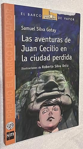 Seller image for LAS AVENTURAS DE JUAN CECILIO EN LA CIUDAD PERDIDA (PREMIO BARCO DE VAPOR 2011) for sale by Once Upon A Time