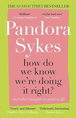 Image du vendeur pour How Do We Know We're Doing It Right?: And Other Thoughts On Modern Life mis en vente par WeBuyBooks