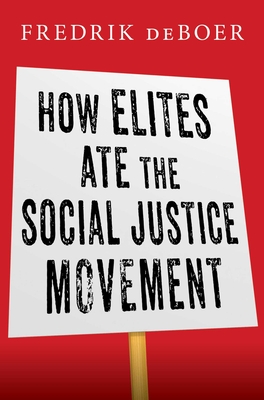 Bild des Verkufers fr How Elites Ate the Social Justice Movement (Hardback or Cased Book) zum Verkauf von BargainBookStores