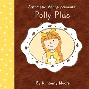 Imagen del vendedor de Arithmetic Village Presents Polly Plus (Paperback or Softback) a la venta por BargainBookStores